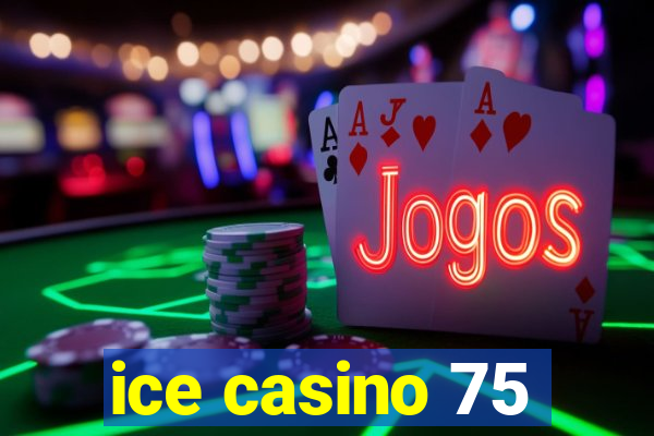 ice casino 75